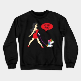 We are busy unicorn lady wife gift Crewneck Sweatshirt